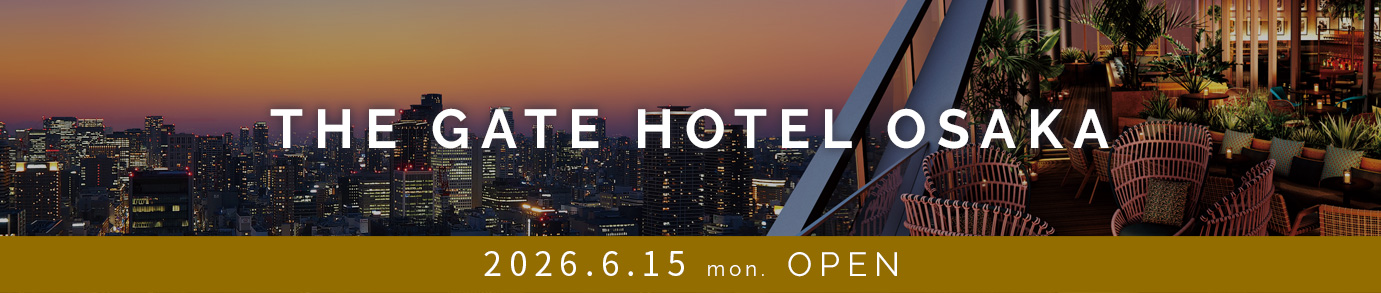THE GATE HOTEL OSAKA GRAND OPENING on 2026/6/15
